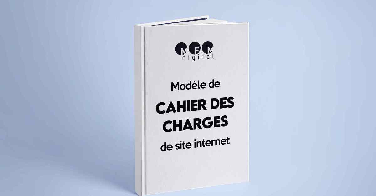 Comment Rediger Un Cahier Des Charges De Site Web Template A Telecharger Mfm Digital